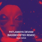 Обложка трека Patlamaya Devam