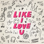 Обложка трека LIKE I LOVE YOU