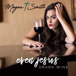 Обложка трека Even Jesus Drank Wine