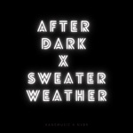 Обложка трека after dark x sweater weather (slowed reverb)