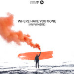 Обложка трека Where Have You Gone (Anywhere)