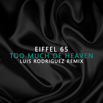 Обложка трека Too Much Of Heaven Luis Rodriguez Remix