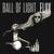 Glow in the Dark - Ball Of Light