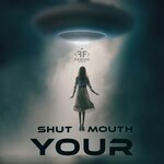 Обложка трека Shut Your Mouth