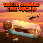 Обложка трека Faccio Quello Che Voglio