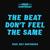 The Beat Don't Feel The Same - High Contrast