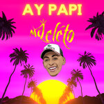 Обложка трека Ay Papi