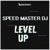 Level Up - Speed Master DJ