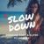 Slow Down - Chadash Cort