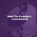 Обложка трека Meet the frownies X LOVELY BASTARDS