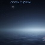 Обложка трека Lf Feel to System