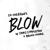 BLOW - Christopher Stapleton