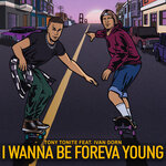 Обложка трека I Wanna Be Foreva Young