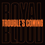 Обложка трека Trouble’s Coming