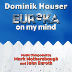 Обложка трека 'Eureka On My Mind' from the TV Series Eureka (Mark Mothersbaugh and John Enroth)