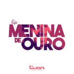 Обложка трека Menina de Ouro