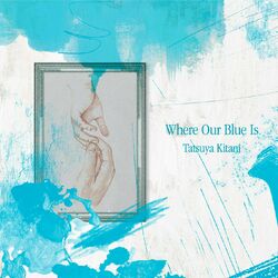Обложка трека Where Our Blue Is