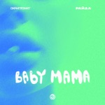 Обложка трека Baby Mama (XTADE Remix)
