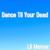 Dance Til Your Dead - Lil Memer