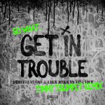 Обложка трека Get in Trouble (So What)