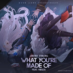 Обложка трека What You're Made Of