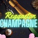 Обложка трека Reggaeton Champagne