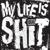 My Life Is Shit - Dirt Box Disco