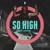 So High - Sofly