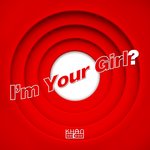 Обложка трека I'm Your Girl ?