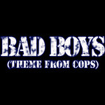 Обложка трека Bad Boys (Theme from Cops)