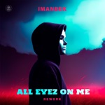 Обложка трека All Eyez On Me (Rework)