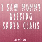 Обложка трека I Saw Mommy Kissing Santa Claus
