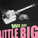 Обложка трека WE ARE LITTLE BIG