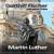 Martin Luther - Gotthilf Fischer und seine Chöre