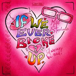 Обложка трека If We Ever Broke Up