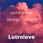 Обложка трека satisfaction slowed reverb