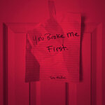 Обложка трека you broke me first
