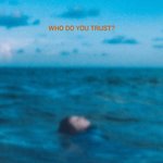 Обложка трека Who Do You Trust?