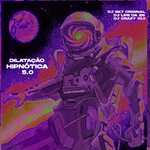 Обложка трека Dilatação Hipnótica 5.0