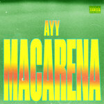 Обложка трека Ayy Macarena