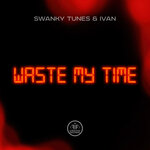 Обложка трека Waste My Time
