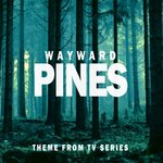 Обложка трека Wayward Pines (Opening Theme) [From "Wayward Pines Tv Series"]