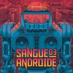 Обложка трека Sangue de Androide